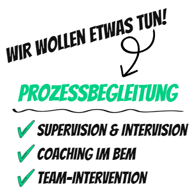 Wir wollen etwas tun. Coaching, Prozessbegleitung und BEM